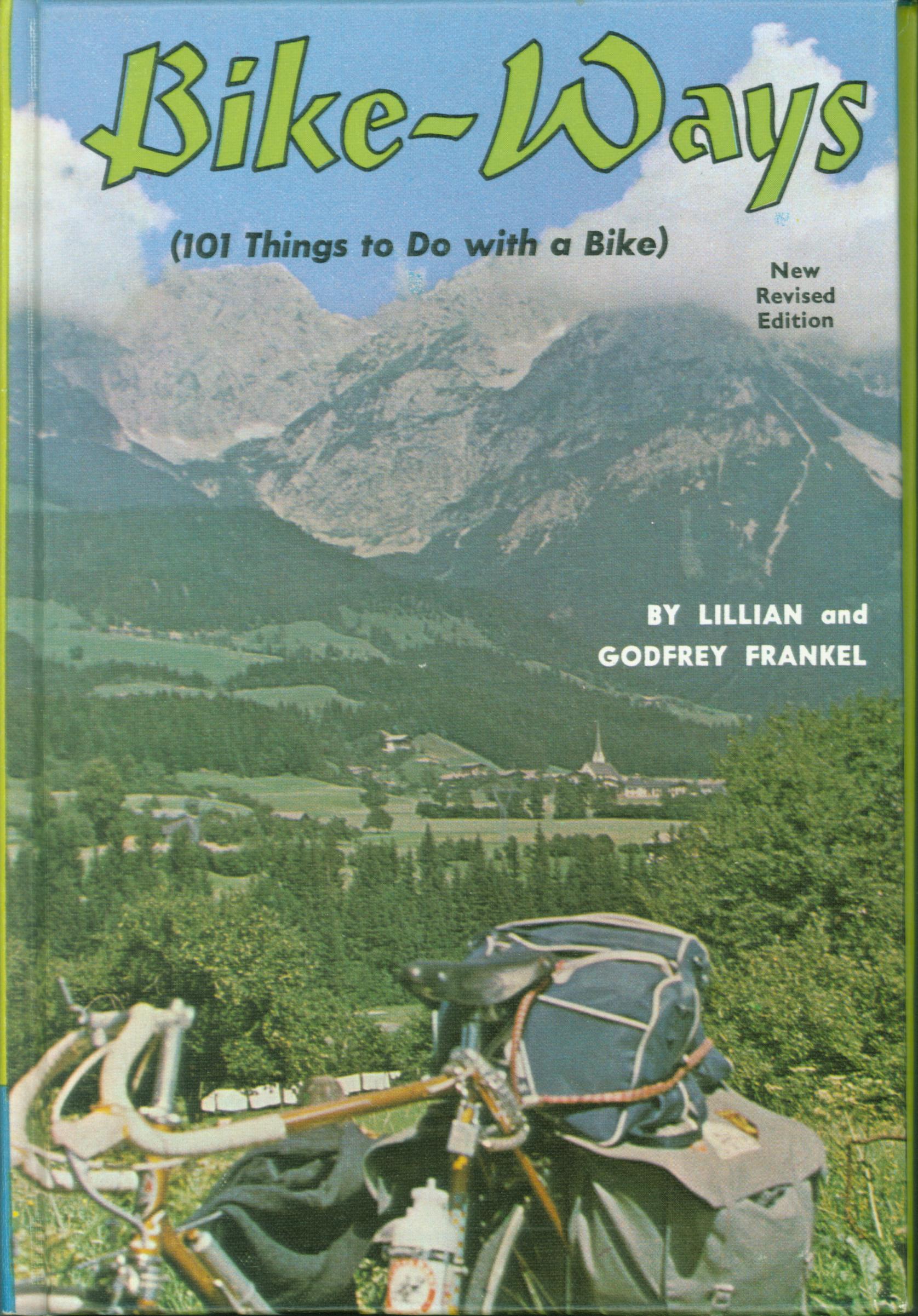 BIKE-WAYS: 101 things to do with a bike. 